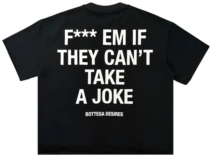 Bottega Desires Fuck Em T-Shirt